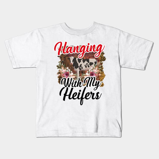 Hanging With My Heifers Kids T-Shirt by Diannas